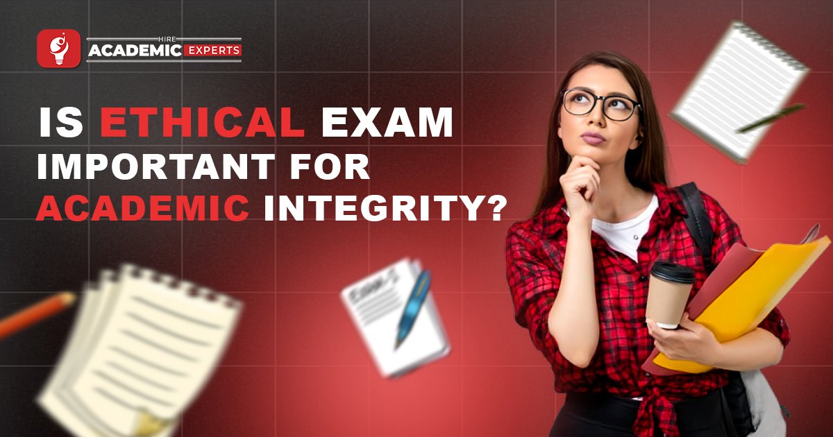Why Is Ethical Exam Help Important For Academic Integrity?