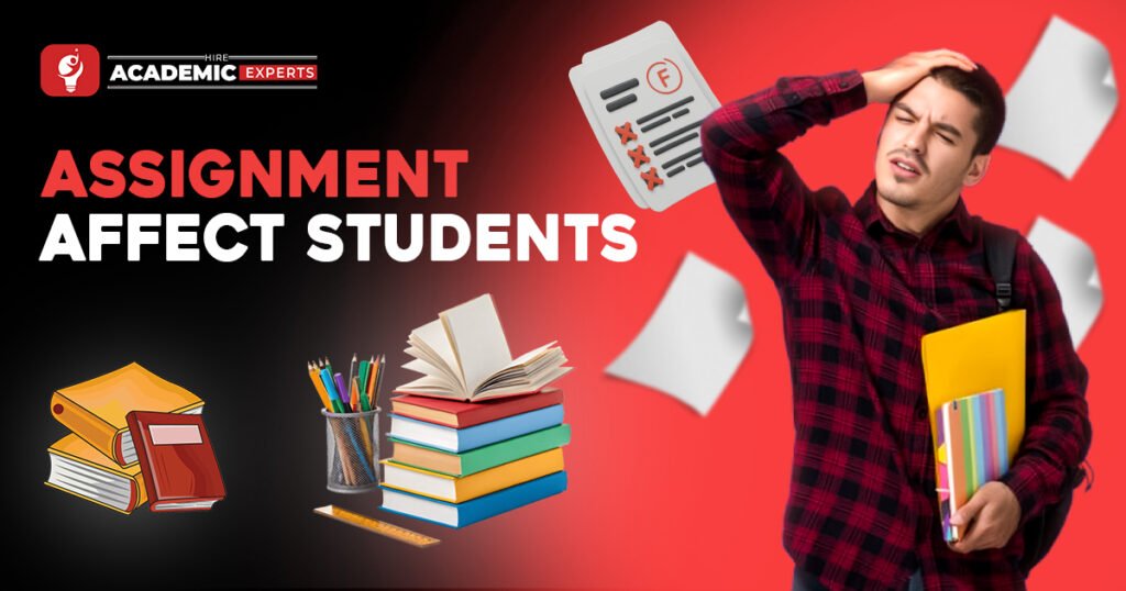 The image shows a frustrated young man holding folders, with the text "ASSIGNMENT AFFECT STUDENTS" and books in the background.